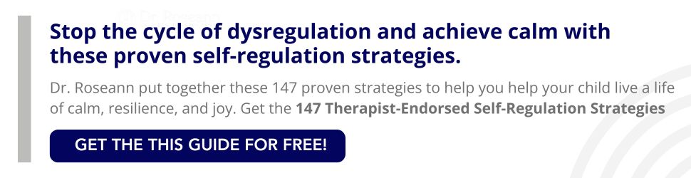 147 Therapist Endorsed Self Regulation Strategies | Dr. Roseann Capanna-Hodge