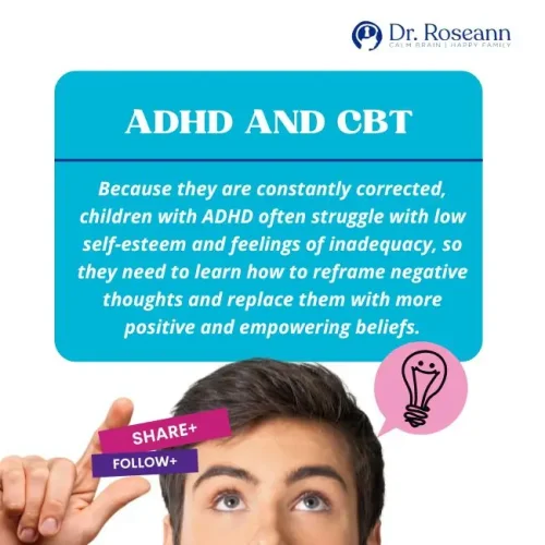 Infographic discussing the relationship between ADHD and CBT (Cognitive Behavioral Therapy). The text states: 'Because they are constantly corrected, children with ADHD often struggle with low self-esteem and feelings of inadequacy, so they need to learn how to reframe negative thoughts and replace them with more positive and empowering beliefs.' An image of a child looking up with a thought bubble of a lightbulb is show.