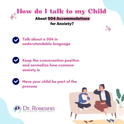 Parent talking to child about 504 accommodations for anxiety, with tips from Dr. Roseann on keeping conversations positive, understandable, and involving the child in the process.